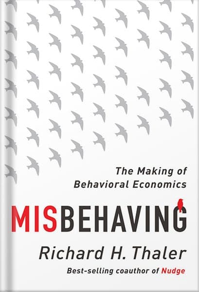 کتاب Misbehaving (رفتار نابخردانه: شکل‌گیری اقتصاد رفتاری) نسخه انگلیسی PDF | ریچارد اچ. تالر
