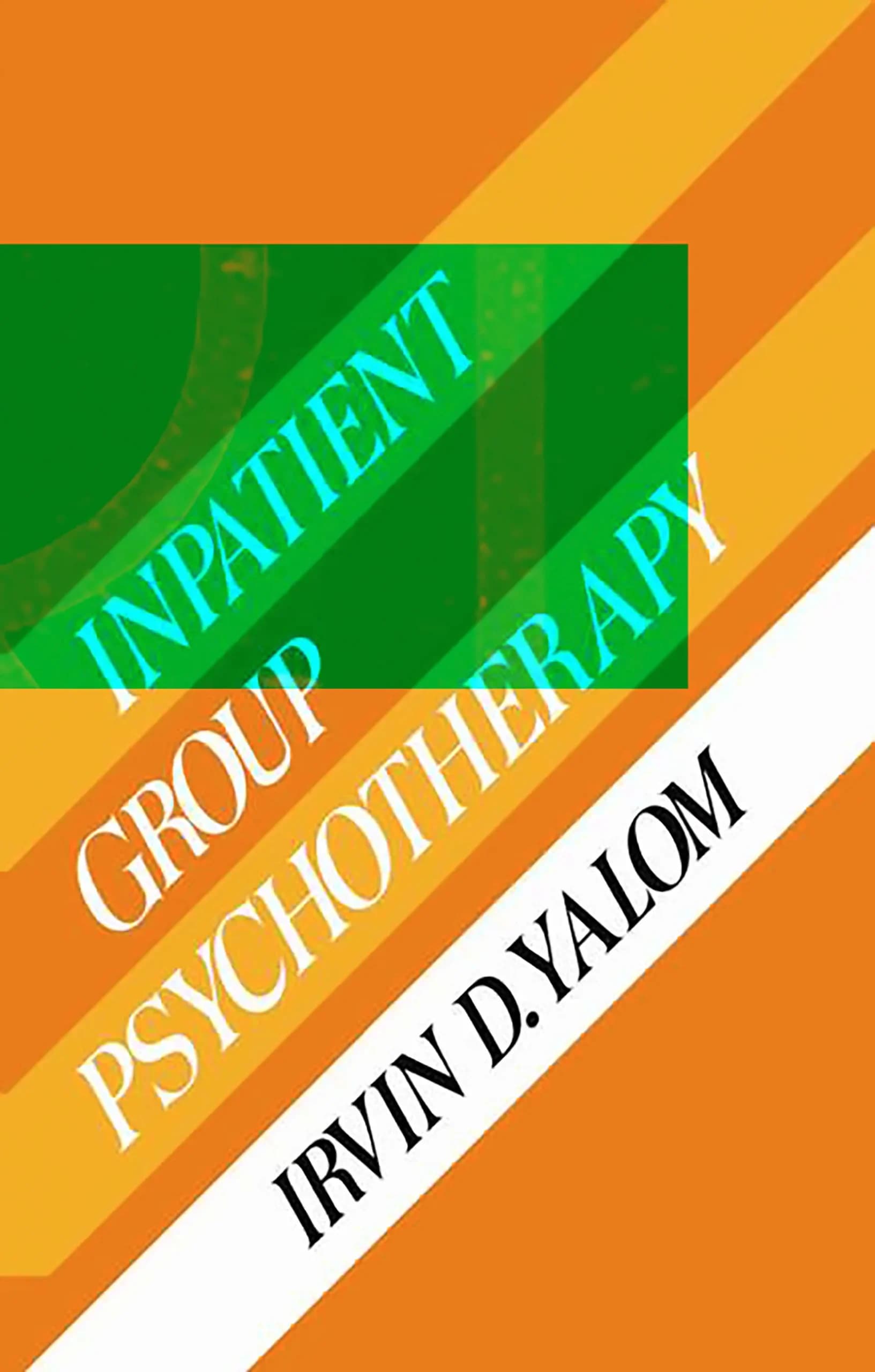 کتاب Inpatient Group Psychotherapy (روان‌درمانی گروهی بیماران بستری) نسخه انگلیسی PDF | اروین د. یالوم