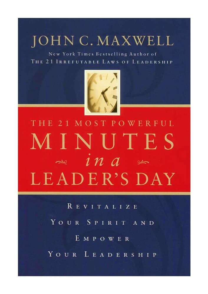 کتاب The 21 Most Powerful Minutes in a Leader’s Day (۲۱ دقیقه قدرتمند در روز یک رهبر) نسخه انگلیسی PDF | جان سی مکسول — تصویر ۲