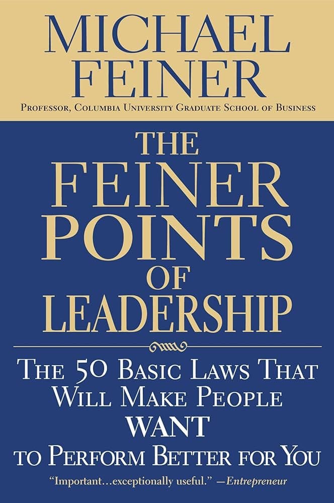 کتاب The Feiner Points of Leadership: The Fifty Basic Laws (نقاط قوت فینر در رهبری: ۵۰ قانون پایه) نسخه انگلیسی PDF | مایکل فینر