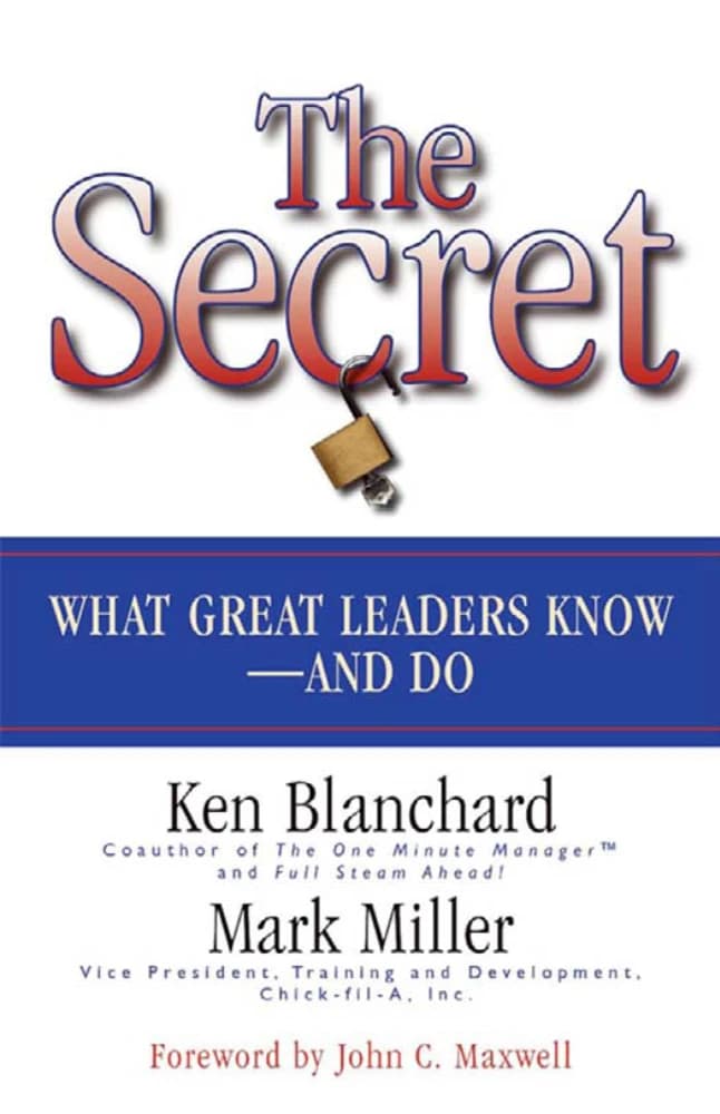کتاب The Secret What Great Leaders Do (راز آنچه رهبران بزرگ انجام میدهند) نسخه انگلیسی PDF | کن بلانچارد، مارک میلر، جان سی. مکسول