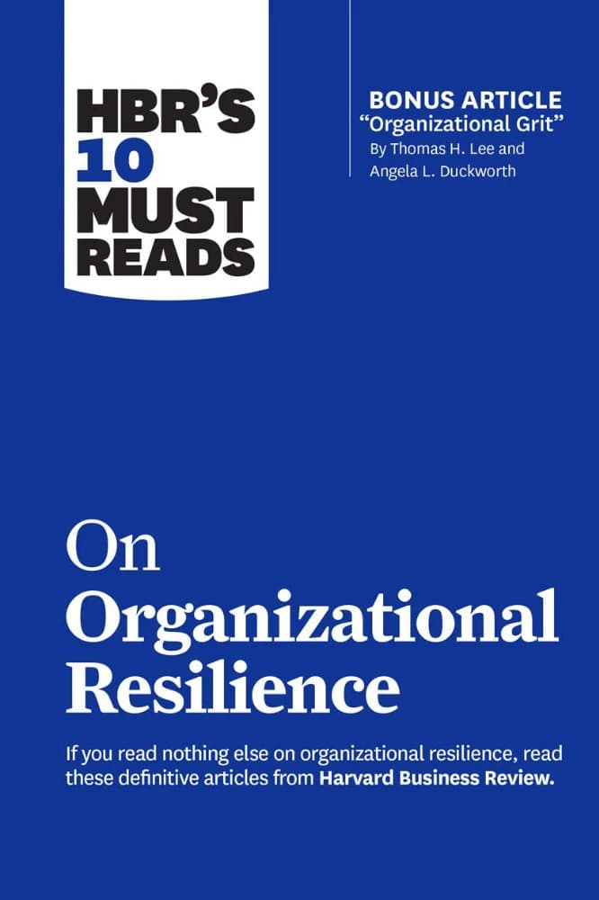 کتاب HBR’s 10 Must Reads on Organizational Resilience (۱۰ خواندنی ضروری اچبیآر درباره تابآوری سازمانی) نسخه انگلیسی PDF | هاروارد بیزینس ریویو