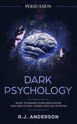 کتاب Persuasion: Dark Psychology (متقاعدسازی: روانشناسی تاریک) نسخه انگلیسی PDF | آر. جی. اندرسون — تصویر ۴