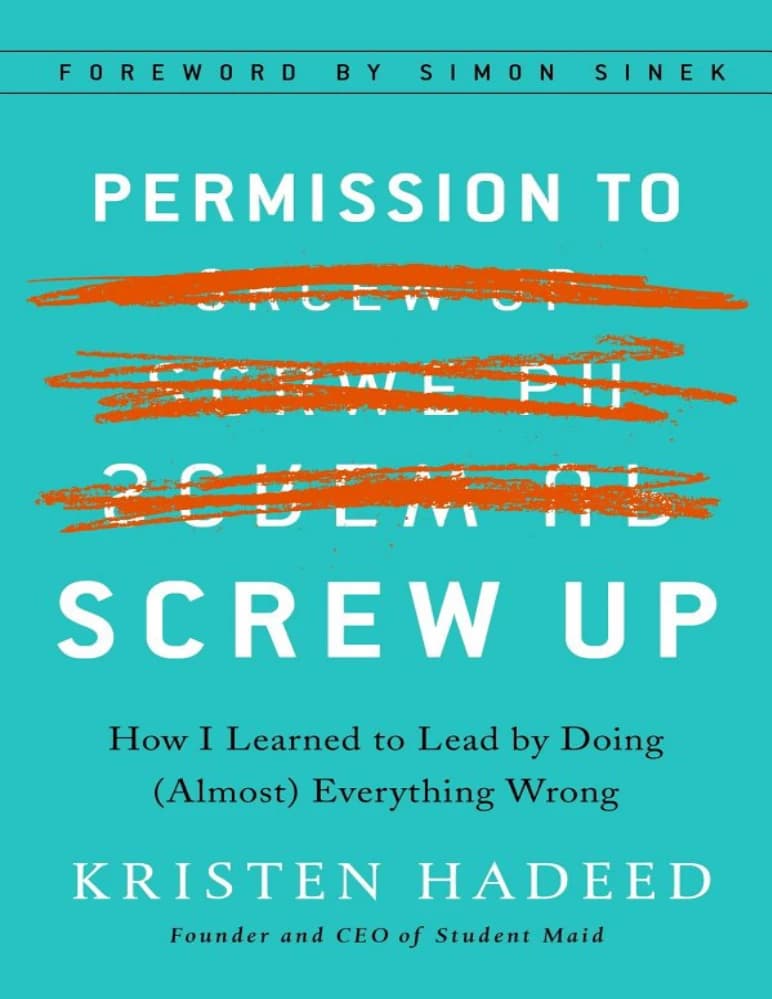کتاب Permission to Screw Up (اجازه خرابکاری: چگونه با انجام تقریباً همه اشتباهات یاد گرفتم رهبری کنم) نسخه انگلیسی PDF | کریستن هانینگر
