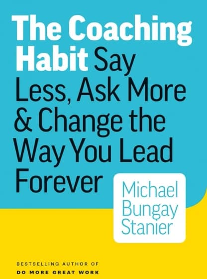 کتاب The Coaching Habit (عادت مربیگری) نسخه انگلیسی PDF | مایکل بنگی استینیر