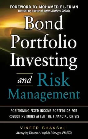 و دانلود نسخه کامل کتاب زبان اصلی Bond Portfolio Investing and Risk Management: Positioning Fixed Income Portfolios for Robust Returns After the Financial Crisis | دانلود کتاب خارجی