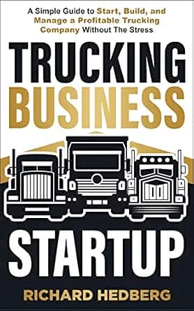 و دانلود نسخه کامل کتاب زبان اصلی Trucking Business Startup: A Simple Guide to Start, Build, and Manage a Profitable Trucking Company Without The Stress (Business Blueprint Book 3) PDF | دانلود ک