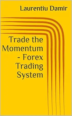 و دانلود نسخه کامل کتاب زبان اصلی Trade the Momentum – Forex Trading System (Technical analysis Book 2) PDF | دانلود کتاب خارجی