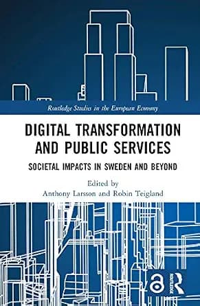 و دانلود نسخه کامل کتاب زبان اصلی Digital Transformation and Public Services: Societal Impacts in Sweden and Beyond (Routledge Studies in the European Economy) PDF | دانلود کتاب خارجی