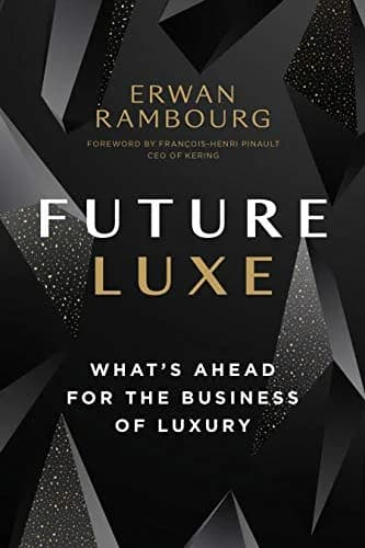 و دانلود نسخه کامل کتاب زبان اصلی Future Luxe: What’s Ahead for the Business of Luxury Kindle Edition PDF | دانلود کتاب خارجی