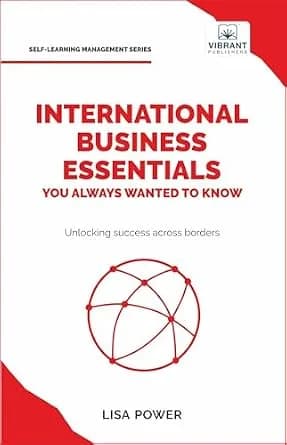 و دانلود نسخه کامل کتاب زبان اصلی International Business Essentials You Always Wanted to Know: A Beginner’s Guide to Global Strategies, Market Entry, Cultural Intelligence & World Trade (Sel