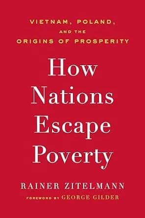 و دانلود نسخه کامل کتاب زبان اصلی How Nations Escape Poverty: Vietnam, Poland, and the Origins of Prosperity PDF | دانلود کتاب خارجی