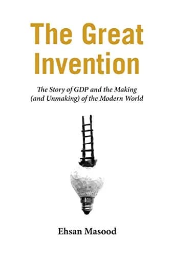 و دانلود نسخه کامل کتاب زبان اصلی The Great Invention: The Story of GDP and the Making and Unmaking of the Modern World Kindle Edition PDF | دانلود کتاب خارجی