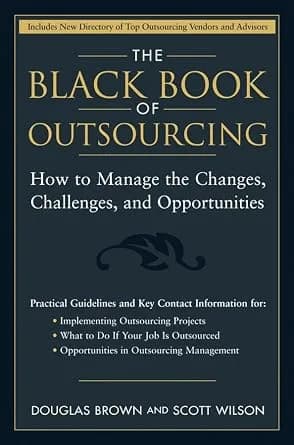 و دانلود نسخه کامل کتاب زبان اصلی The Black Book of Outsourcing: How to Manage the Changes, Challenges, and Opportunities PDF | دانلود کتاب خارجی