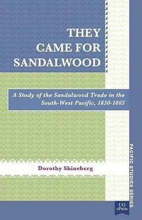 و دانلود نسخه کامل کتاب زبان اصلی They Came for Sandalwood: A Study of the Sandalwood Trade in the South-West Pacific 1830 1865 (Pacific Studies series) PDF | دانلود کتاب خارجی