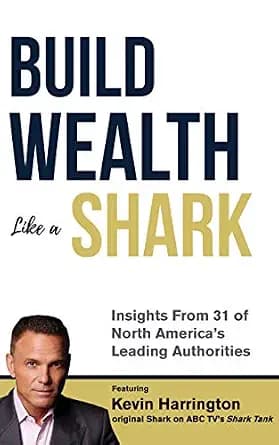 و دانلود نسخه کامل کتاب زبان اصلی Build Wealth Like a Shark: Insights From Some Of North America’s Leading Authorities PDF | دانلود کتاب خارجی