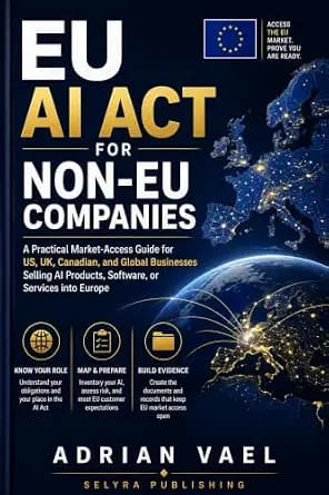 و دانلود نسخه کامل کتاب زبان اصلی EU AI Act for Non-EU Companies: A Practical Market-Access Guide for US, UK, Canadian, and Global Businesses Selling AI Products, Software, or Services … (E
