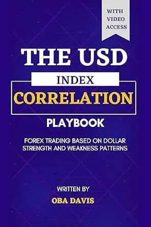 و دانلود نسخه کامل کتاب زبان اصلی The Usd Index Correlation Playbook: Forex Trading Based on Dollar Strength and Weakness Patterns (THE ULTIMATE FOREX TRADING PLAYBOOK) PDF | دانلود کتاب خارجی