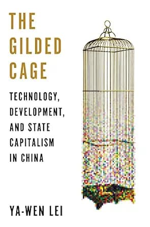 و دانلود نسخه کامل کتاب زبان اصلی The Gilded Cage: Technology, Development, and State Capitalism in China PDF | دانلود کتاب خارجی