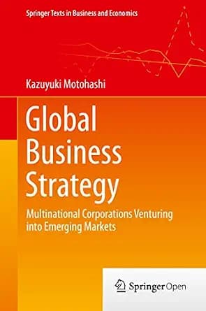 و دانلود نسخه کامل کتاب زبان اصلی Global Business Strategy: Multinational Corporations Venturing into Emerging Markets (Springer Texts in Business and Economics) PDF | دانلود کتاب خارجی