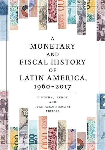 و دانلود نسخه کامل کتاب زبان اصلی A Monetary and Fiscal History of Latin America, 1960–2017 Kindle Edition PDF | دانلود کتاب خارجی