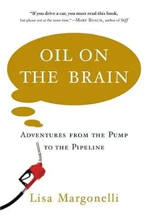 و دانلود نسخه کامل کتاب زبان اصلی Oil on the Brain: Adventures from the Pump to the Pipeline PDF | دانلود کتاب خارجی