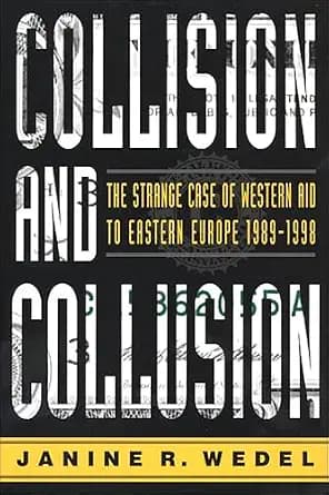 و دانلود نسخه کامل کتاب زبان اصلی Collision and Collusion: The Strange Case of Western Aid to Eastern Europe 1989–1998 PDF | دانلود کتاب خارجی