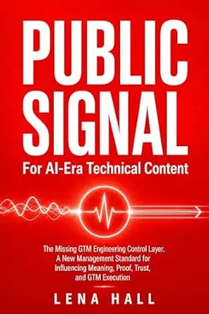 و دانلود نسخه کامل کتاب زبان اصلی Public Signal For AI-Era Technical Content: The Missing GTM Engineering Control Layer. A New Management Standard for Controlling Meaning, Proof, Trust, and GTM E