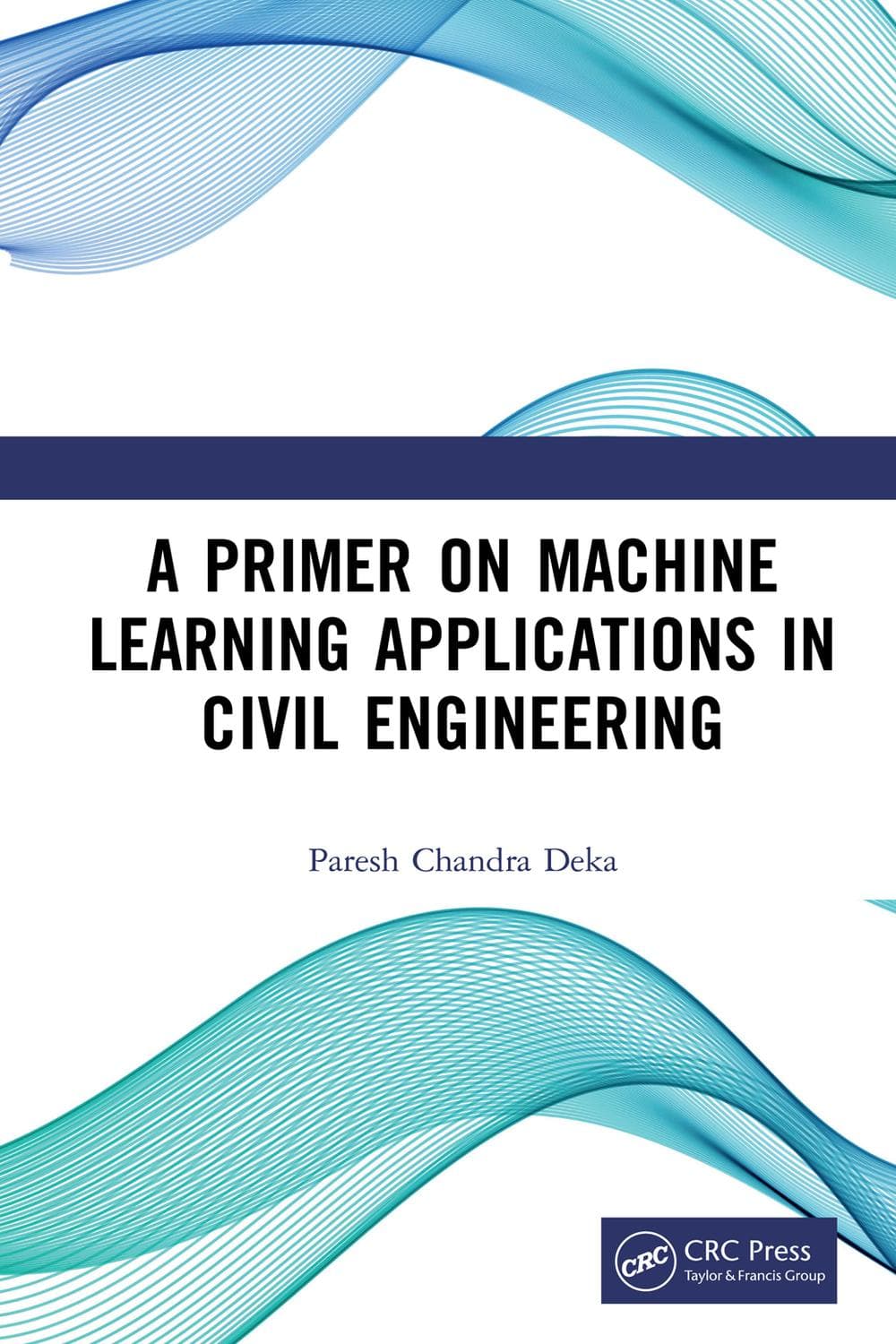 آشنایی با کاربردهای یادگیری ماشین در مهندسی عمران ۲۰۱۹ <br> A Primer on Machine Learning Applications in Civil Engineering 2019