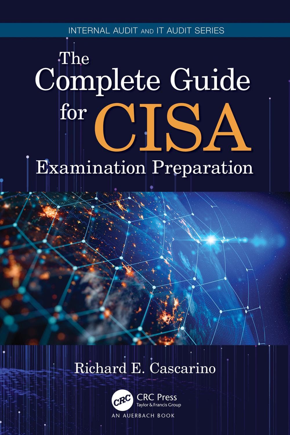 راهنمای جامع آمادگی برای آزمون CISA ۲۰۲۰ <br> The Complete Guide for CISA Examination Preparation 2020