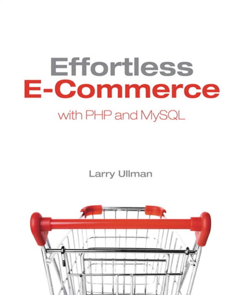 کتاب Effortless E-Commerce with PHP and MySQL (تجارت الکترونیک آسان با PHP و MySQL) نسخه انگلیسی PDF