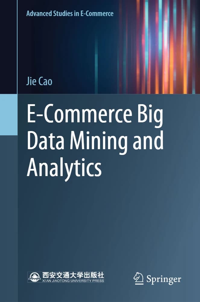 کتاب E-Commerce Big Data Mining and Analytics (داده‌کاوی و تحلیل کلان‌داده در تجارت الکترونیک) نسخه انگلیسی PDF | جی کائو
