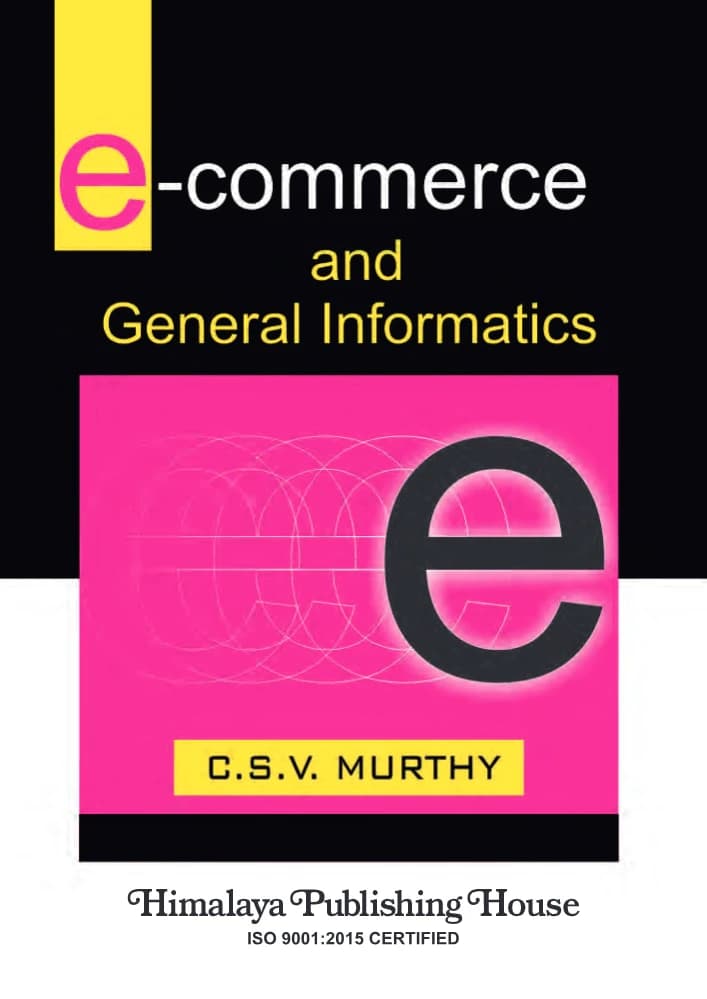 کتاب E-Commerce and General Informatics (تجارت الکترونیک و انفورماتیک عمومی) نسخه انگلیسی PDF | سی. اس. وی. مورتی
