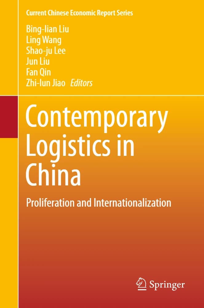 کتاب Contemporary Logistics in China(لجستیک معاصر در چین: گسترش و…) نسخه انگلیسی PDF | بینگ-لیان لیو، لینگ وانگ، شائو-جو لی، جون لیو و فن چین