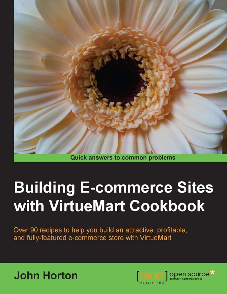 کتاب Building E-Commerce Sites with VirtueMart Cookbook (کتاب آشپزی ساخت سایت‌های تجارت الکترونیک با VirtueMart: بیش از ۹۰…) نسخه انگلیسی PDF | جان هورتون