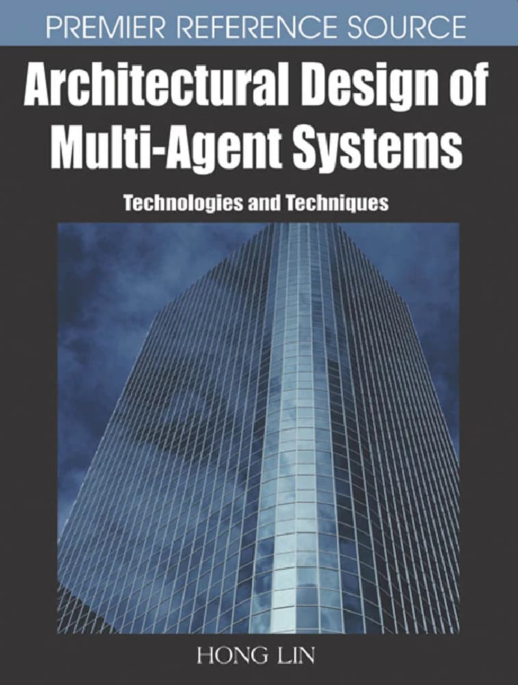 کتاب Architectural Design of Multi-Agent Systems (طراحی معماری سیستم‌های چندعاملی: فناوری‌ها) نسخه انگلیسی PDF | هونگ لین