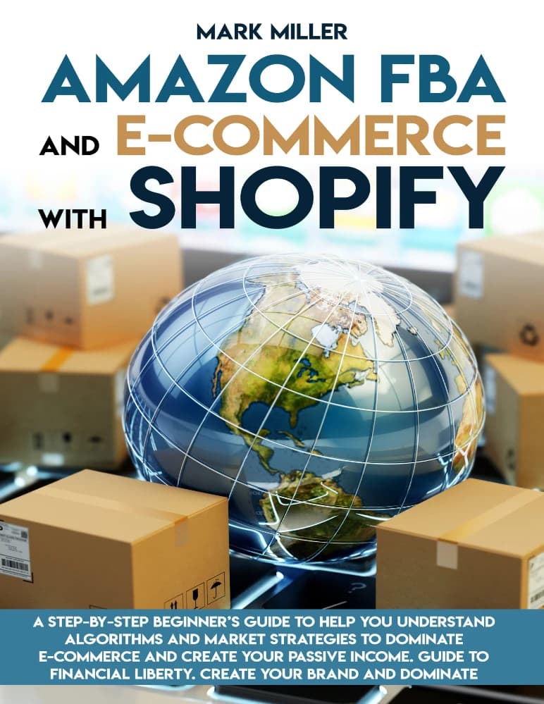 کتاب Amazon FBA and E-commerce With Shopify (آمازون FBA و تجارت الکترونیک با شاپیفای: راهنمای گام‌به‌گام…) نسخه انگلیسی PDF | مارک میلر