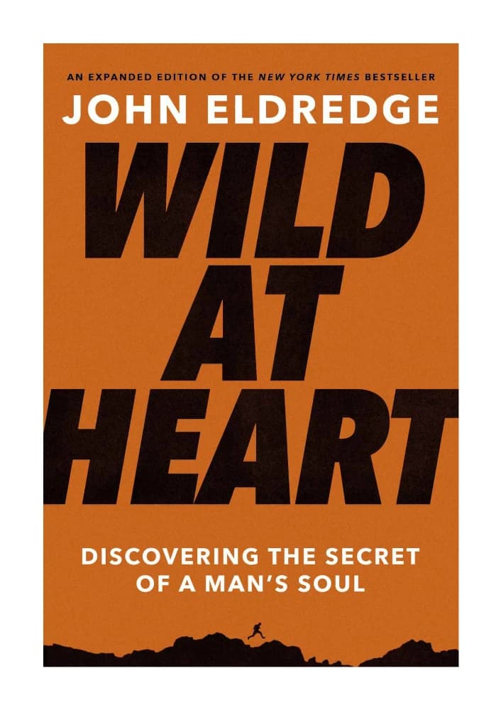 کتاب Wild at Heart: Expanded Edition (وحشی در قلب: نسخه توسعه‌یافته) نسخه انگلیسی PDF | جان الدریج