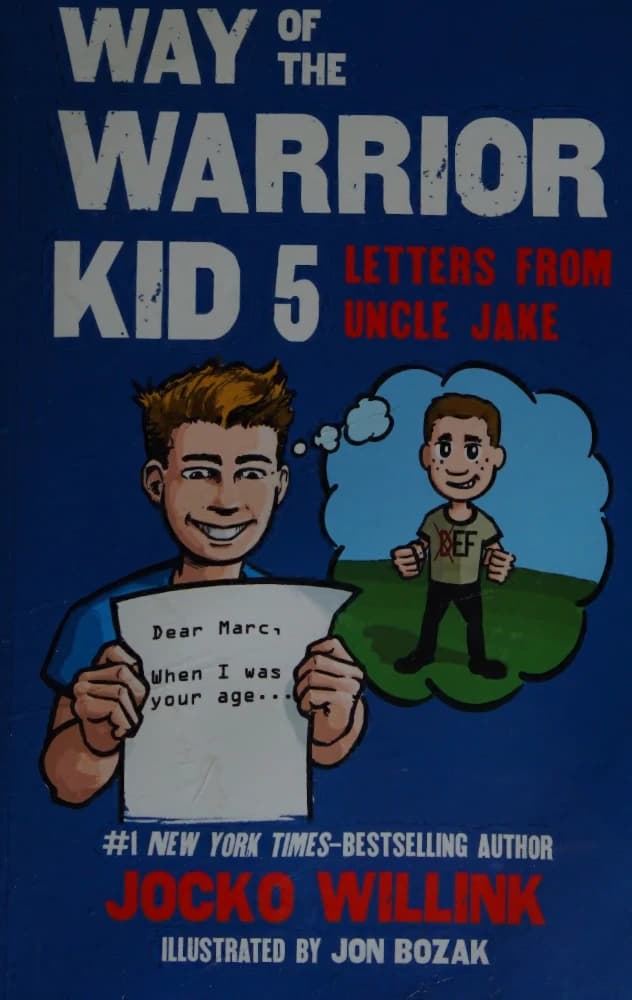کتاب Way of the Warrior Kid 5 (راه کودک جنگجو ۵: نامه‌هایی از عمو جیک) نسخه انگلیسی PDF | جاکو ویلینک و جان بوزاک