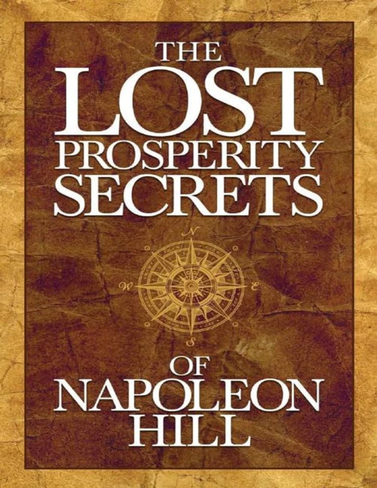 کتاب The Lost Prosperity Secrets of Napoleon Hill (رازهای گمشده ثروت ناپلئون هیل: تازه فاش‌شده) نسخه انگلیسی PDF | ناپلئون هیل