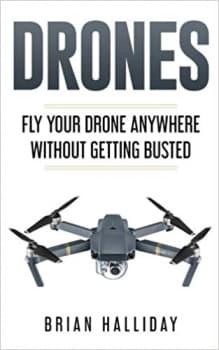 کتاب Drones: Fly Your Drone anywhere Without Getting Busted