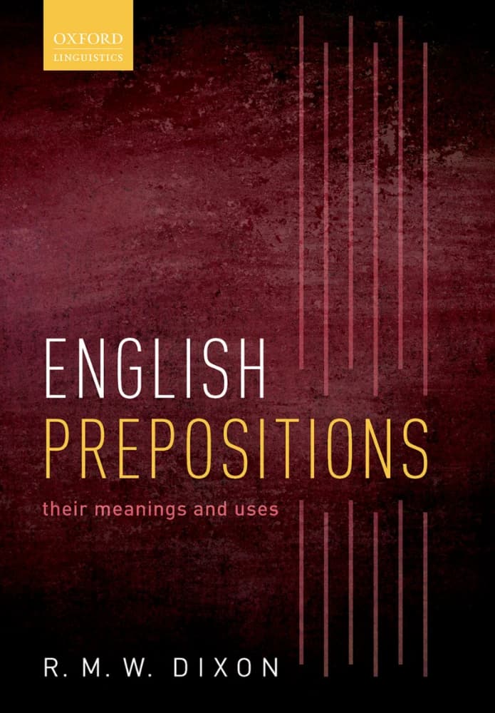 کتاب English Prepositions: Their Meanings and Uses (حروف اضافه انگلیسی؛ معنا و کاربرد آن‌ها) نسخه انگلیسی PDF | آر. ام. دبلیو. دیکسون