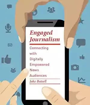 دانلود کتاب Engaged Journalism: Connecting with Digitally Empowered News Audiences – روزنامه نگاری درگیر: ارتباط با مخاطبان خبری دارای قدرت…