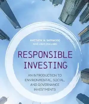 دانلود کتاب Responsible Investing: An Introduction to Environmental, Social, and Governance Investments – سرمایه گذاری مسئولانه: مقدمه ای بر سرمایه…