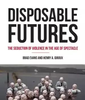 دانلود کتاب Disposable futures: the seduction of violence in the age of spectacle – آینده های یکبار مصرف: اغوای خشونت…