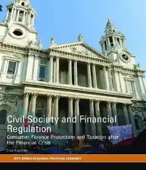 دانلود کتاب Civil Society and Financial Regulation: Consumer Finance Protection and Taxation After the Financial Crisis – جامعه مدنی و…