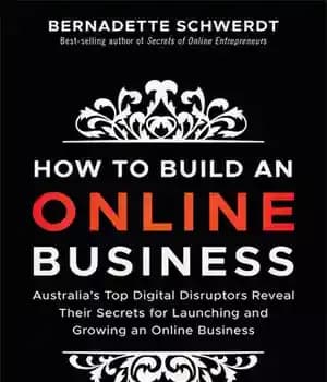 دانلود کتاب How to Build an Online Business: Australia’s Top Digital Disruptors Reveal Their Secrets for Launching and Growing an…