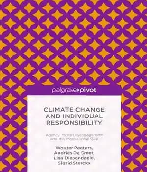 دانلود کتاب Climate change and individual responsibility: agency, moral disengagement and the motivational gap – تغییرات آب و هوا و…