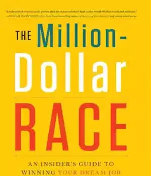 دانلود کتاب The million-dollar race: an insider’s guide to winning your dream job – مسابقه میلیون دلاری: راهنمای خودی برای…