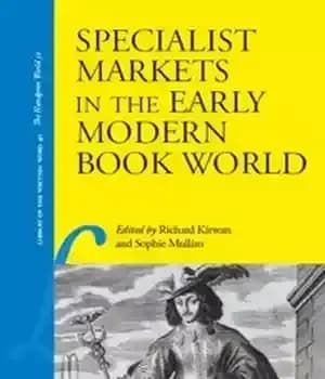 دانلود کتاب Specialist Markets in the Early Modern Book World – بازارهای تخصصی در دنیای کتاب مدرن اولیه